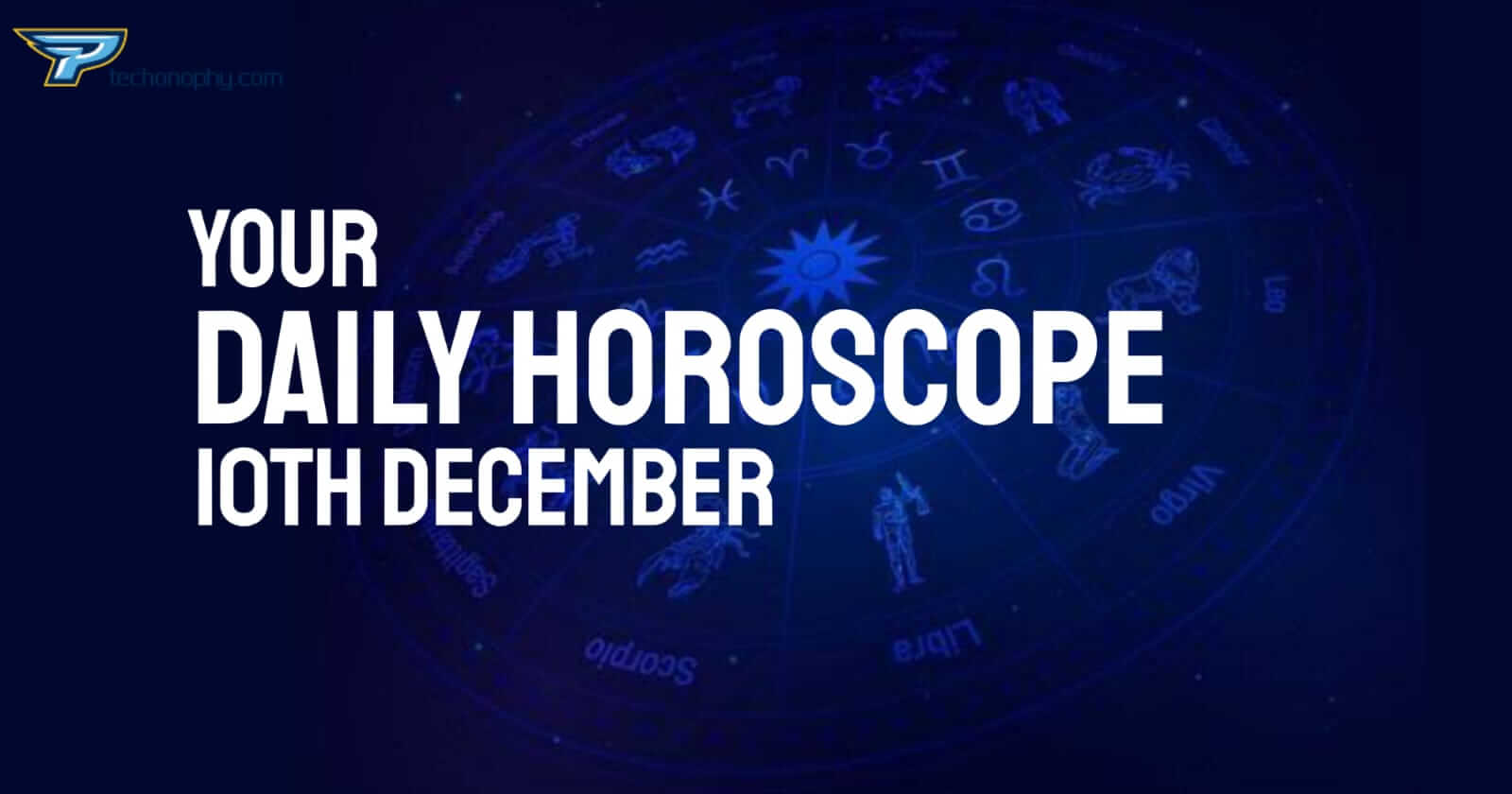 Daily Horoscope today 10th December