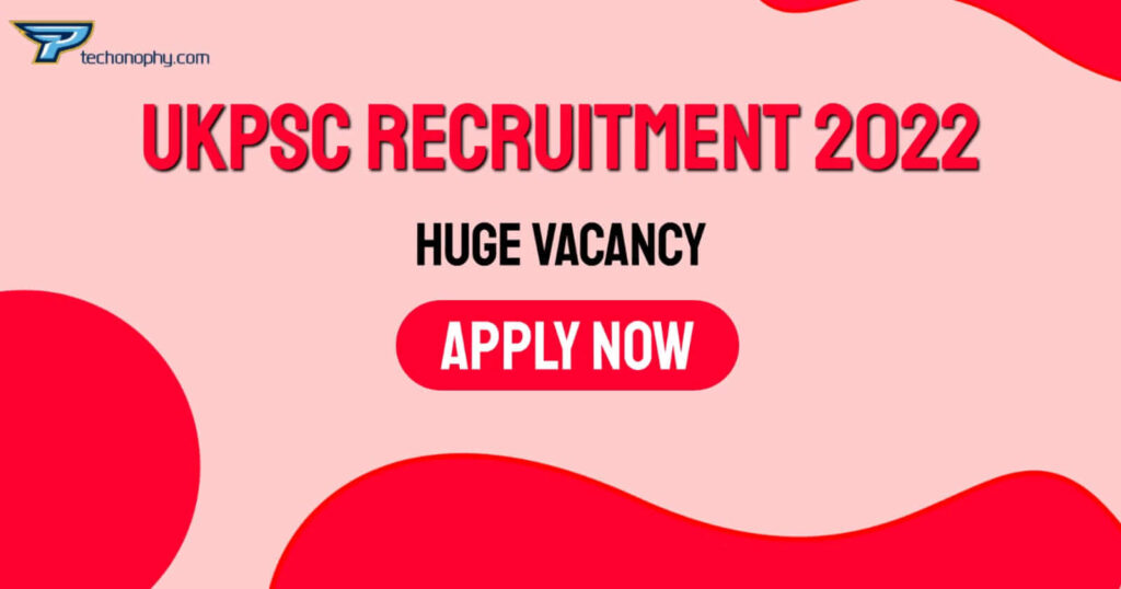 UKPSC recruitment 2022 – How to apply, Last date and more.